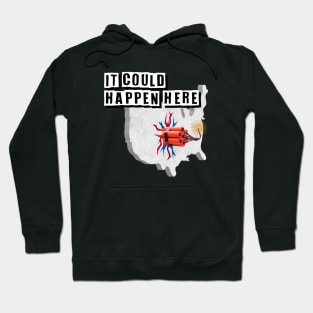 It Could Happen Here Hoodie